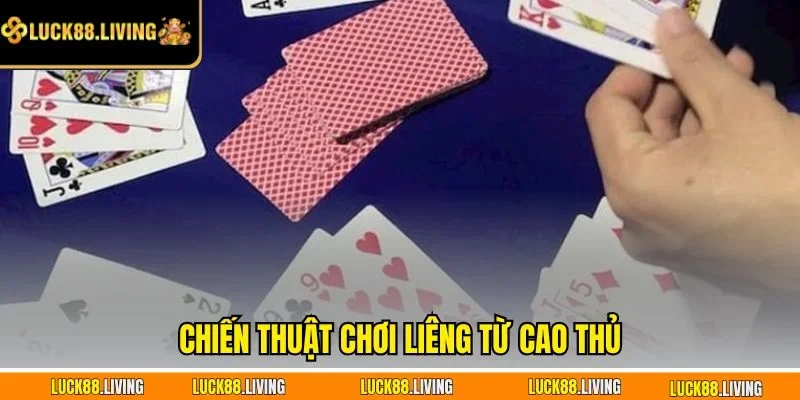Chiến thuật chơi liêng từ cao thủ